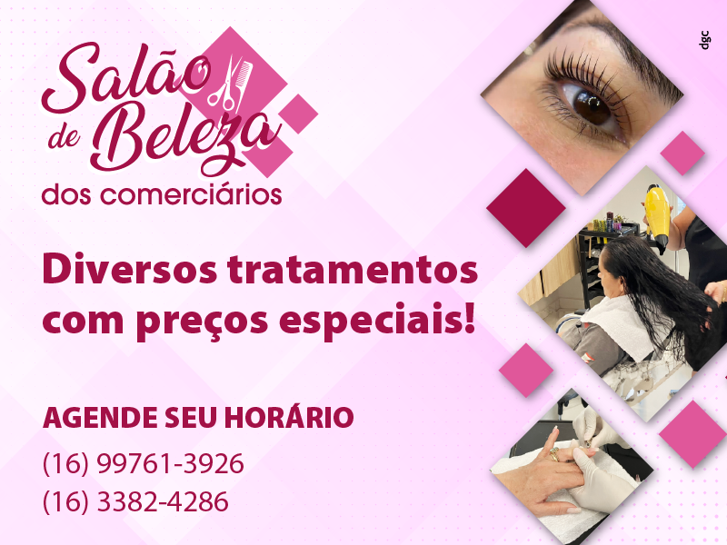 SEC Matão e Taquaritinga - Utilize os serviços do Salão de Beleza dos Comerciários